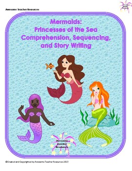 Preview of Mermaids: Princesses of the Sea Comprehension, Sequencing, and Story Writing Pac