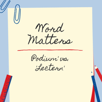 Preview of Merriam-Webster Word Matters Podcast Listening Guide: 'Podium' vs. 'Lectern'