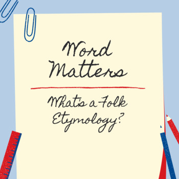 Preview of Merriam-Webster Word Matters Podcast Listening Guide: What's a Folk Etymology?