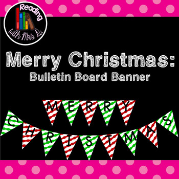 Merry Christmas Bulletin Board Banner Pennant Bunting by Reading with Mrs D