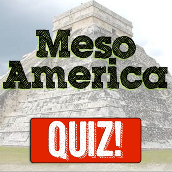 Preview of Mesoamerica Quiz! Inca, Maya, and Aztec Quiz!  Fully Editable!
