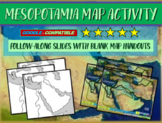 Mesopotamia Map Activity: follow-along PPT & map handout f