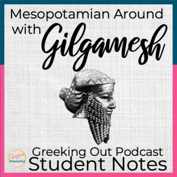 Preview of Mesopotamian Around with Gilgamesh Podcast Listening Notes for Students