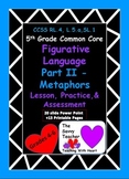 Metaphors Common Core Lesson, Practice, and Assessment Bundle