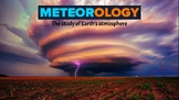 Meteorology - The Weather and the Atmosphere PowerPoint