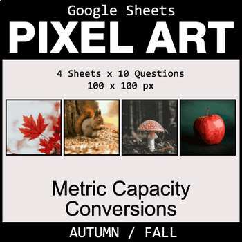 Preview of Metric Capacity Conversions - Google Sheets Autumn / Fall Pixel Art Math