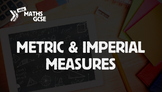 Metric & Imperial Measures - Complete Lesson