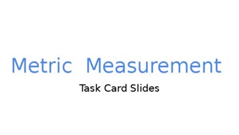 Preview of Metric Measurement- Digital Task Cards