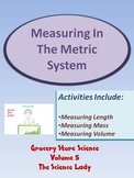 Metric Measurements Activity - Grocery Store Science Volume 5