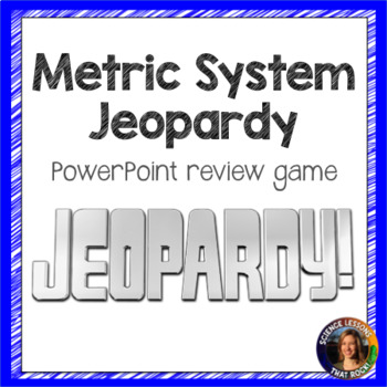 Preview of Metric System Jeopardy Powerpoint