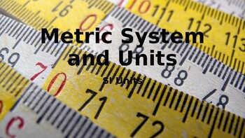 Preview of Metric System and SI Units PowerPoint (no naked numbers)