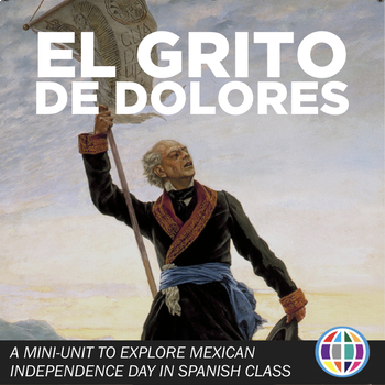 Preview of Mexican Independence Day plans for Spanish class & El grito de Dolores + DIGITAL