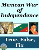 Mexican War of Independence True False Fix