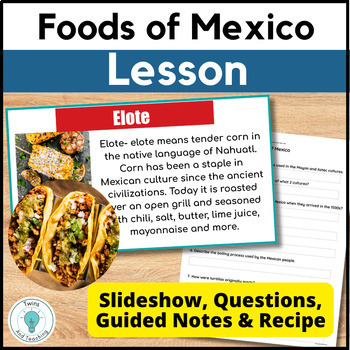 Preview of Mexico's Foods - Hispanic Heritage Lesson on Foods of Mexico, Cinco de Mayo