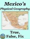 Mexico's Physical Geography True False Fix