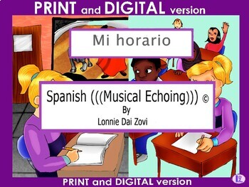 Preview of Mi Horario – Spanish Musical Echoing Comprehensible Input (PRINT AND DIGITAL)