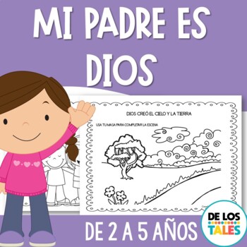 Mi Padre es Dios Lecciones Bíblicas para niños de 2 a 5 años by De los tales