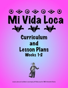 Preview of Mi Vida Loca Lesson Plans, Episodes 1 - 2, Spanish Curriculum