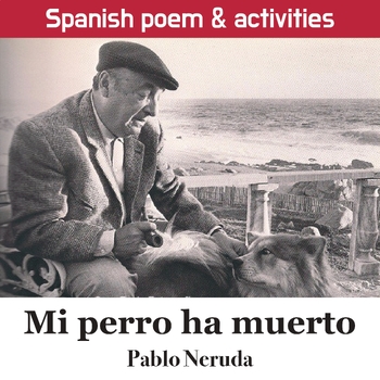 Preview of Mi perro ha muerto (A dog has died) by Pablo Neruda - Spanish poem & activities