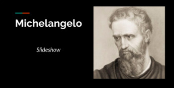 Preview of Michelangelo Biography Slideshow (Google Slides)