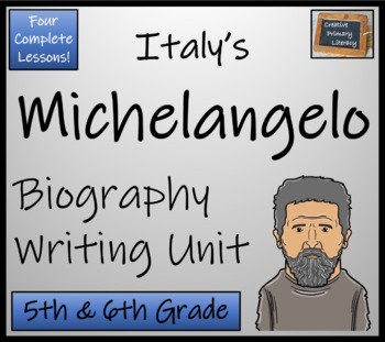 Preview of Michelangelo Biography Writing Unit | 5th Grade & 6th Grade