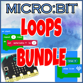 Preview of Microbit Introducing LOOPS BUNDLE lessons tasks theory practical coding