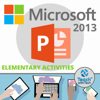 Preview of Microsoft PowerPoint 2013 Elementary Lesson & Activity