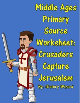 Preview of Middle Ages Primary Source Worksheet: Crusaders Capture Jerusalem