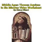 Middle Ages: Thomas Aquinas in Six Minutes Video Worksheet