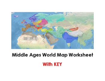 Preview of Middle Ages World Map Worksheet with MAP KEY