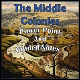Middle Colonies Guided Notes & PowerPoint