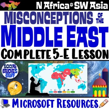Preview of Middle East Misconceptions and Maps 5-E Lesson | N Africa SW Asia | Microsoft