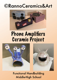 Middle-High School Ceramics Clay Phone Amplifiers
