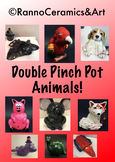 Middle-High School Ceramics Double Pinch Pot Animals!