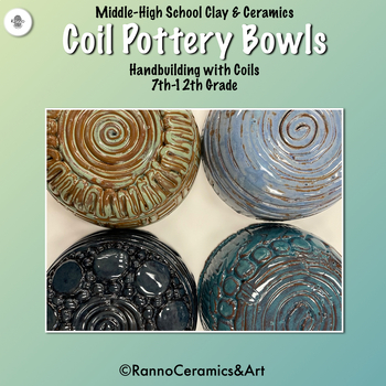 Preview of Middle- High School Clay & Ceramics Coil Pottery Bowls