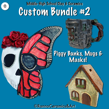 Preview of Middle & High School Clay & Ceramics Custom Bundle #2: Piggy Banks, Mugs & Masks