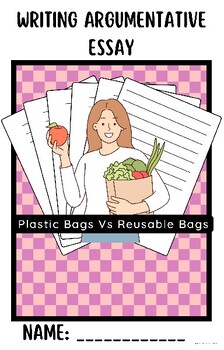 Preview of Middle School Argumentative Essay Bundle + Test Prep (Plastic Vs Reusable bags)