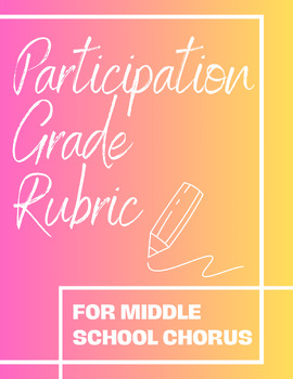 Preview of Middle School Chorus Participation Grade Rubric