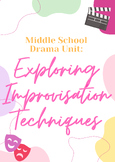 Middle School Drama Unit: Exploring Improvisation Techniques