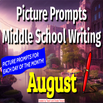 Preview of Middle School ELA Daily Writing Prompts Pictures Digital Activity August