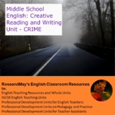 Middle School English: Creative Reading & Writing Unit Grades 7-8 - Crime