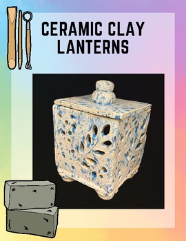 Preview of Middle School/High School Ceramic Clay Lanterns