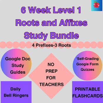 Preview of Middle School Level 1 Roots and Affixes Weeks 1-6 Study Bundle