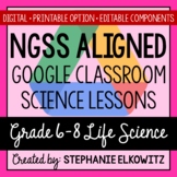 Middle School Life Science NGSS Google Classroom Lessons