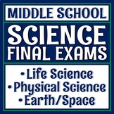 Middle School NGSS Science Final Exams for Life Physical a