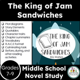 Middle School Novel Study - The King of Jam Sandwiches - E