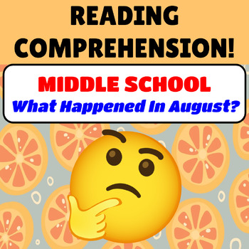 Preview of Middle School Reading Comprehension Passages AUGUST Back To School What Happened
