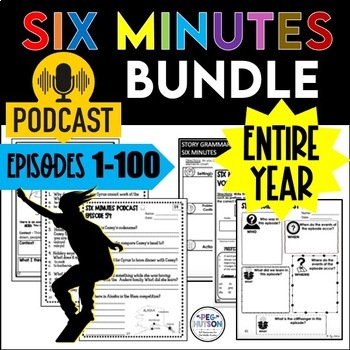 Preview of 6 Minutes Podcast Companion Activities Episodes 1-100 Printables Differentiated