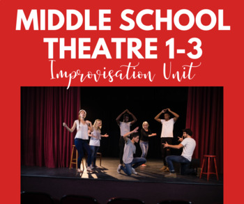 Preview of Middle School Theatre 1-3: Improvisation Unit
