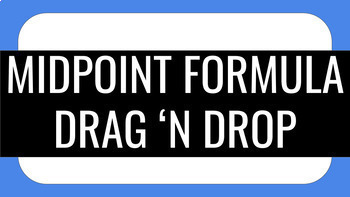 Preview of Midpoint Formula Guided Practice Drag 'n Drop